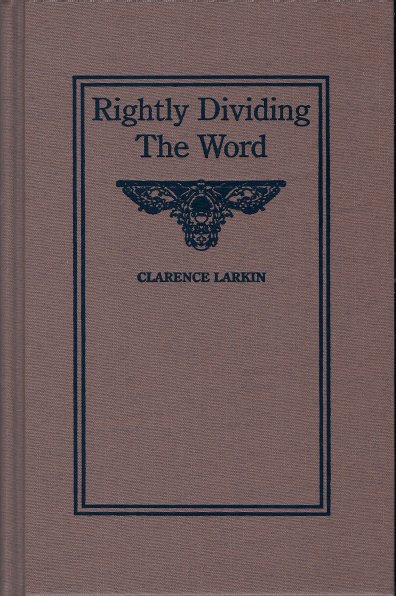 Rightly Dividing The Word by Clarence Larkin