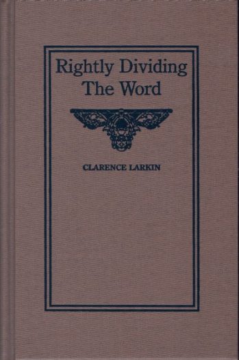 Rightly Dividing The Word By Clarence Larkin