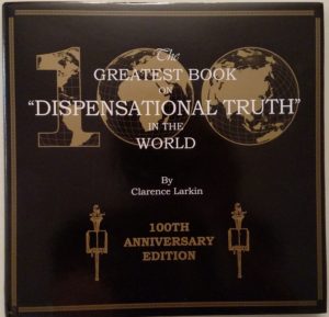 The Greatest Book on Dispensational Truth by Clarence Larkin